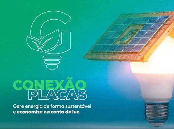 Conexão Placas — gere energia de forma sustentável e economize na conta de luz com placas solares no seu imóvel